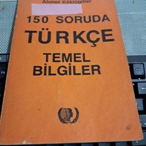 150 soruda TÜRKÇE TEMEL BİLGİLER/Ahmet KÖKLÜGİLLER