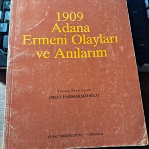 1909 ADANA ERMENİ OLAYLARI ve ANILARIM/Mehmed ASAF