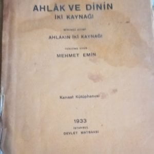 AHLAK VE DİNİN İKİ KAYNAĞI/Henrı BERGSON