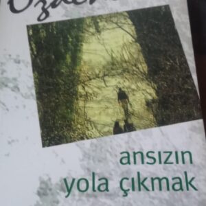 Ansızın Yola Çıkmak/Rasim Özdenören