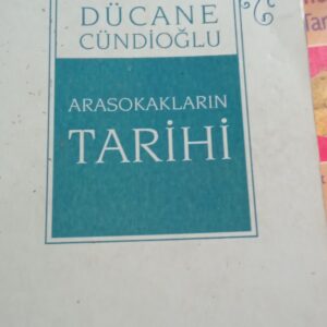 ARA SOKAKLARIN TARİHİ/Dücane CÜNDİOĞLU