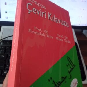ARAPÇA ÇEVİRİ KILAVUZU/Prof.Dr.Emrullah İŞLER-Prof.Dr.Musa YILDIZ