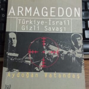 ARMAGEDON-Türkiye-İsrail Gizli Savaşı/Aydoğan Vatandaş