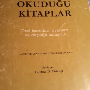 ATATÜRK'ÜN OKUDUĞU KİTAPLAR/Gürbüz D.TÜFEKÇİ