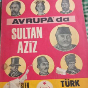 AVRUPA'DA SULTAN AZİZ /Cemal KUTAY