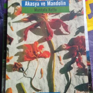 Akasya ve Mandolin/Mustafa Kutlu
