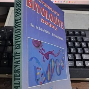 ALTERNATİF BİYOLOJİYE DOĞRU/Doç. Dr. İrfan YILMAZ-Dr. Selim UZUNOĞLU