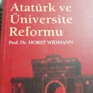 Atatürk ve Üniversite Reformu/Prof.Dr.Horst WIDMANN