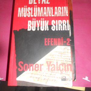 BEYAZ MÜSLÜMANLARIN BÜYÜK SIRRI-EFENDİ-2/SONER YALÇIN