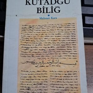 Bir Başka Açıdan KUTADGU BİLİG/Mehmet KARA