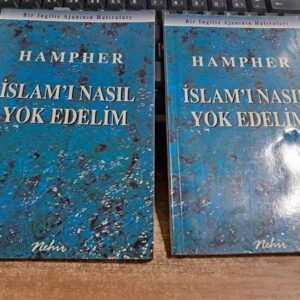 Bir İngiliz Ajanının Hatıraları-İSLAM'I NASIL YOKEDELİM/HAMPHER