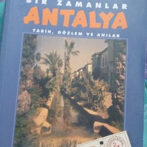 BİR ZAMANLAR ANTALYA-Tarih Gözlem ve Anılar (Cilt 1-2 Takım)/Hüseyin ÇİMRİN