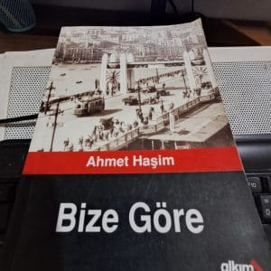BİZE GÖRE/Ahmet HAŞİM
