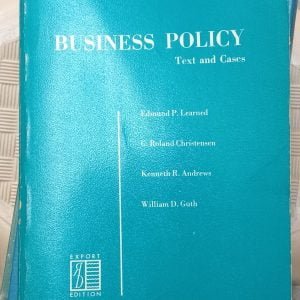 BUSINESS POLICY Text and Cases/Edmund P. Learned, Kenneth R.Andews,C. Roland Christensen