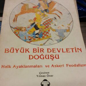 BÜYÜK BİR DEVLETİN DOĞUŞU Halk Ayaklanmaları ve Askeri Feodalizm/Ernst WERNER