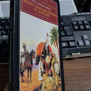 BEDEVİ ARAPLARIN ÖZDEYİŞ VE ÂDETLERİ/İBN ABDİRABBİH