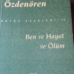 Ben ve Hayat ve Ölüm/Rasim Özdenören