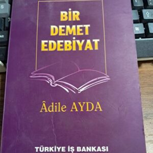 BİR DEMET EDEBİYAT/Âdile AYDA