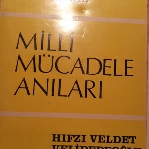 Bir Lise Öğrencisinin MİLLİ MÜCADELE ANILARI/Hıfzı Veldet Velidedeoğlu