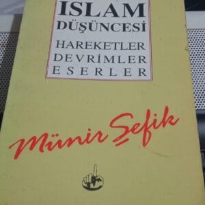 ÇAĞDAŞ İSLAM DÜŞÜNCESİ-HAREKETLER-DEVRİMLER-ESERLER/Münir ŞEFİK