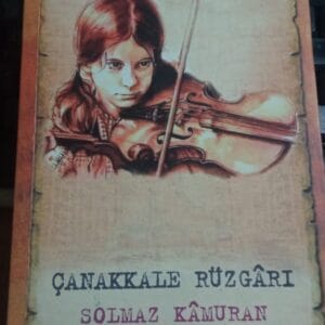ÇANAKKALE RÜZGÂRI/Solmaz KAMURAN