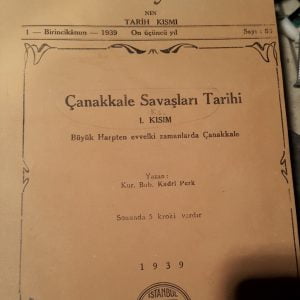 ÇANAKKALE SAVAŞLARI TARİHİ I. KISIM Büyük Harpten Evvelki Zamanlarda Çanakkale /Kurmay Bnb.Kadri PERK