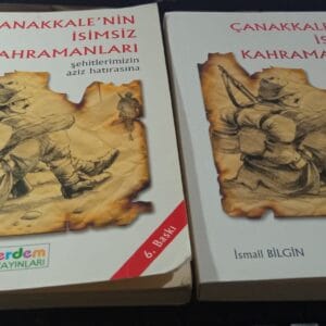 ÇANAKKALE'NİN İSİMSİZ KAHRAMANLARI/İsmail BİLGİN