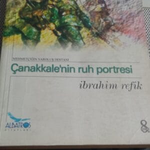ÇANAKKALE'NİN RUH PORTRESİ/İbrahim REFİK