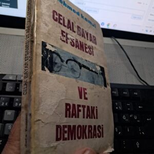 CELAL BAYAR EFSANESİ VE RAFTAKİ DEMOKRASİ/Mehmed KEMAL