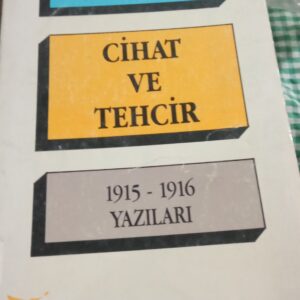 CİHAT VE TEHCİR 1915-1916 YAZILARI/Mete TUNÇAY