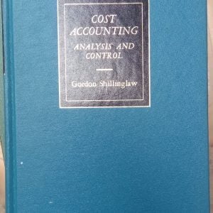 COST ACCOUNTİNG ANALYSİS AND CONTROL/ Gordon SHİLLİNGLAW