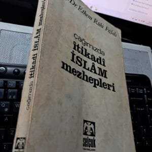 Çağımızda İtikadi İSLÂM Mezhepleri/Doç.Dr.Ethem Ruhi FIGLALI