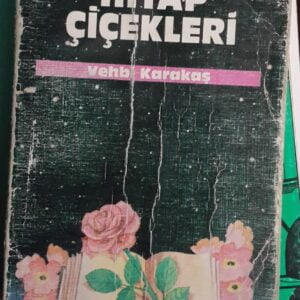 Çağın Anlayışına Sesleniş HİTAP ÇİÇEKLERİ/Vehbi KARAKAŞ