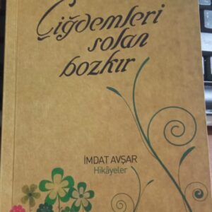 Çiğdemleri Solan Bozkır(Yazar İmzalı)/İmdat AVŞAR