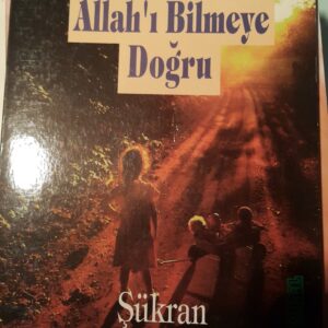 Çocuklarla Allah'ı Bilmeye Doğru/Şükran Kıcıroğlu