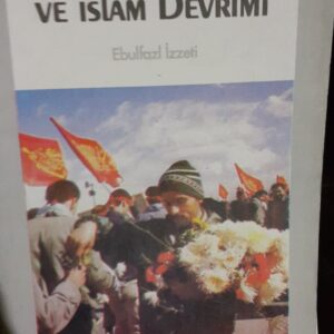 DEVRİMCİ İSLAM VE İSLAM DEVRİMİ/Ebulfazl İzzeti