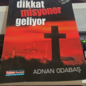 DİKKAT MİSYONER GELİYOR/Adnan ODABAŞ