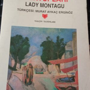DOĞU MEKTUPLARI/Lady MONTAGU