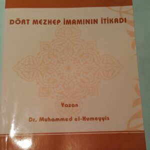 DÖRT MEZHEP İMAMININ İTİKADI/Dr.Muhammed el-Hümeyyis