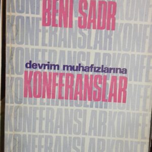 Devrim Muhafızlarına KONFERANSLAR/Ebu'l Hasan BENİ SADR