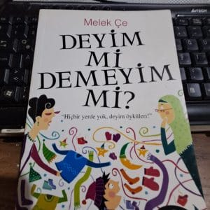 DEYİM Mİ DEMEYEYİM Mİ?/MELEK ÇE