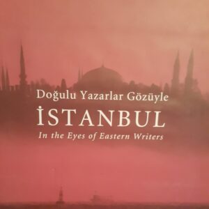 Doğulu Yazarlar Gözüyle İSTANBUL/Editör: Doğan ERTUĞRUL