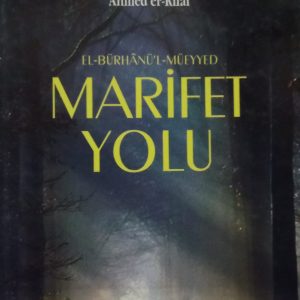 EL-BÜRHÂNÜ'L-MÜEYYED-MARİFET YOLU/Ahmed er-RIFÂİ