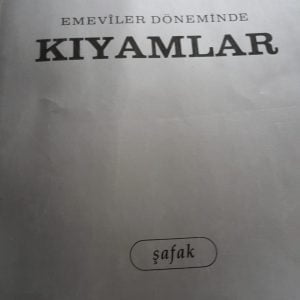 EMEVİLER DÖNEMİNDE KIYAMLAR/Doç.Dr. Ahmet AĞIRAKÇA