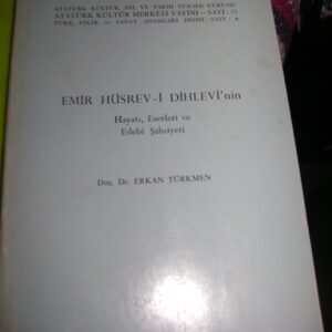 EMİR HÜSREV-İ DIHLEVİ'nin Hayatı Eserleri ve Edebi Şahsiyeti/Doç.Dr.Erkan TÜRKMEN
