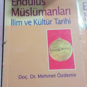 ENDÜLÜS MÜSLÜMANLARI  İlim ve Kültür Tarihi / Doç. Dr. Mehmet ÖZDEMİR