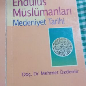 ENDÜLÜS MÜSLÜMANLARI Medeniyet Tarihi / Doç. Dr. Mehmet ÖZDEMİR