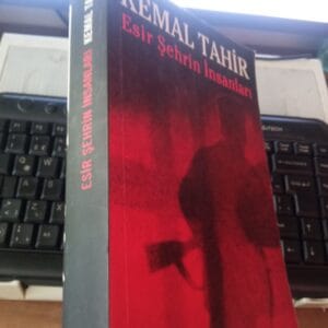 ESİR ŞEHRİN İNSANLARI/Kemal TAHİR