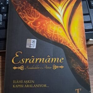 ESRÂRNÂME -İlahi Aşkın Kapısı Aralanıyor/ Feridüddin-i ATTAR