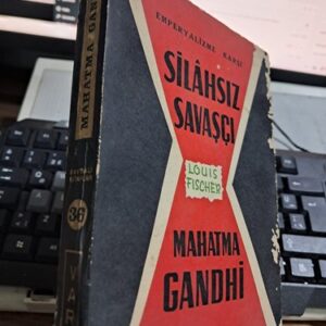Emperyalizme Karşı SİLAHSIZ SAVAŞÇI MAHATMA GANDHİ/Louıs FISCHER